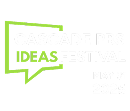 Cascade PBS Ideas Festival